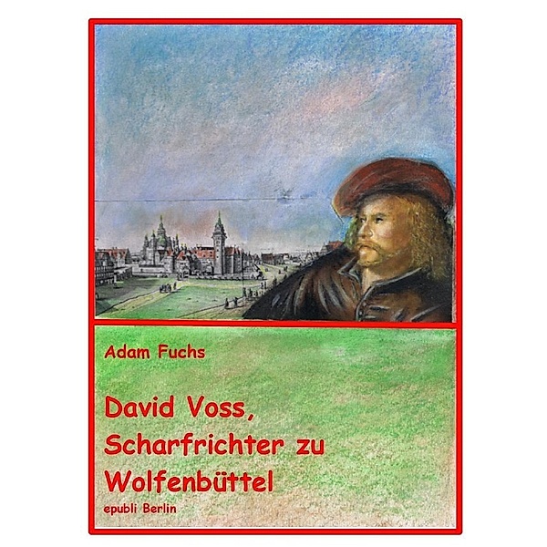 David Voss - Scharfrichter zu Wolfenbüttel, Adam Fuchs