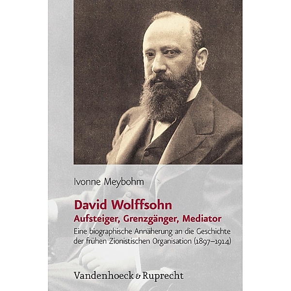 David Wolffsohn. Aufsteiger, Grenzgänger, Mediator / Jüdische Religion, Geschichte und Kultur, Ivonne Meybohm