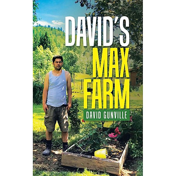 David's Max Farm, David Gunville