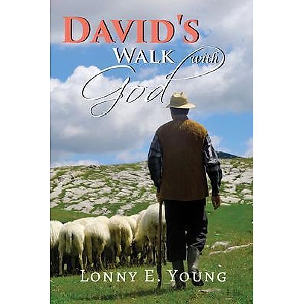 David's Walk with God / GoldTouch Press, LLC, Lonny Young