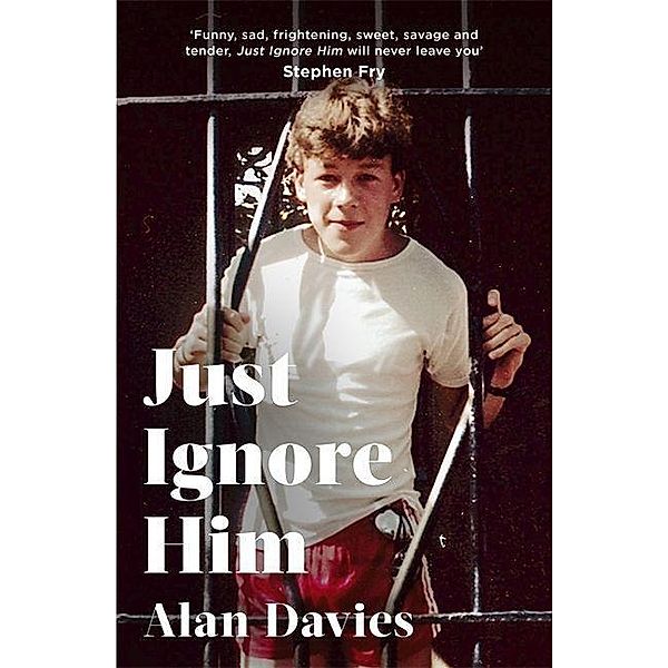 Davies, A: Just Ignore Him, Alan Davies