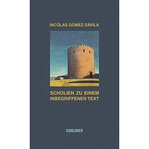 Dávila, N: Scholien zu einem inbegriffenen Text, Nicolas Gómez Dávila