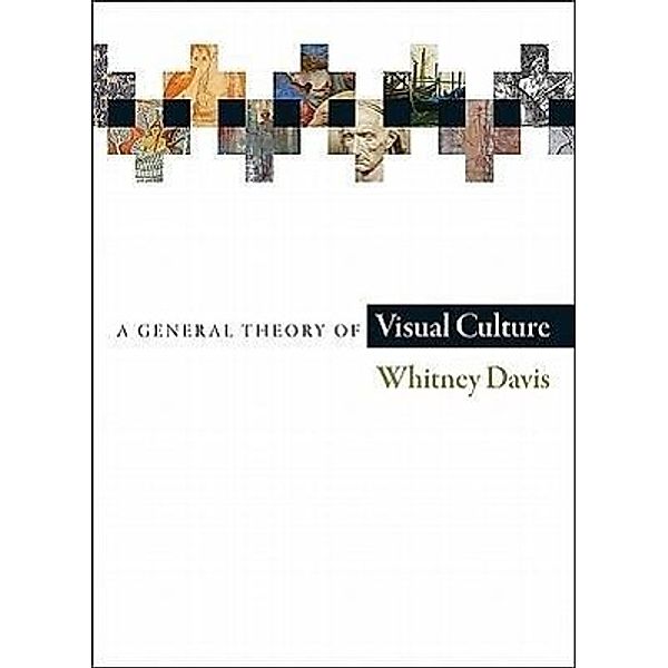 Davis, W: General Theory of Visual Culture, Whitney Davis