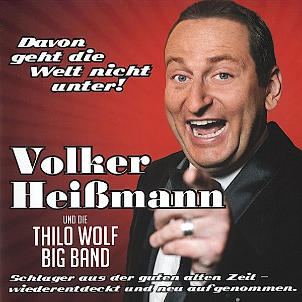Davon Geht Die Welt Nicht Unter!, Volker Heissmann & Thilo Wolf Big Band