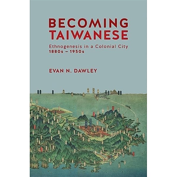 Dawley, E: Becoming Taiwanese, Evan N. Dawley
