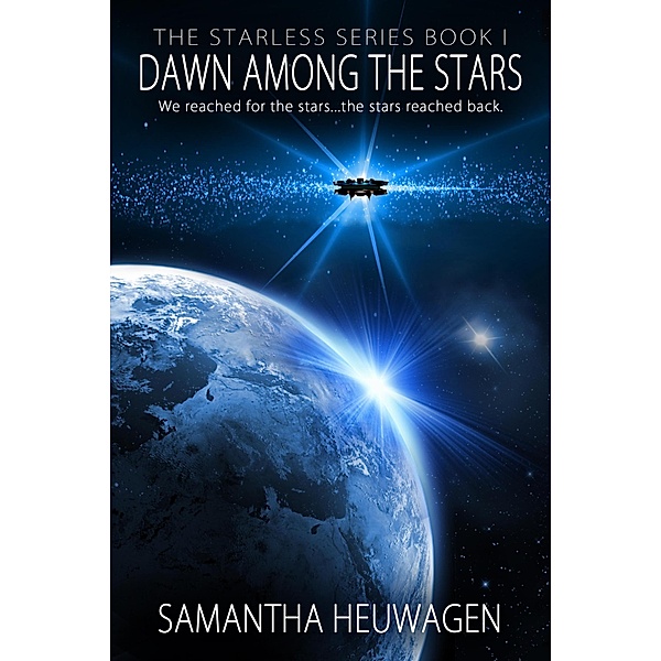 Dawn Among the Stars (The Starless Series, #1) / The Starless Series, Samantha Heuwagen
