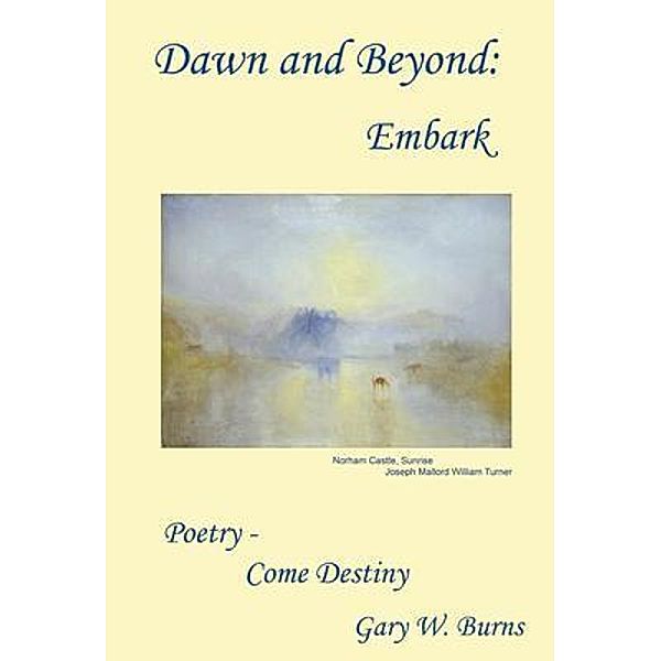 Dawn and Beyond, Gary W. Burns