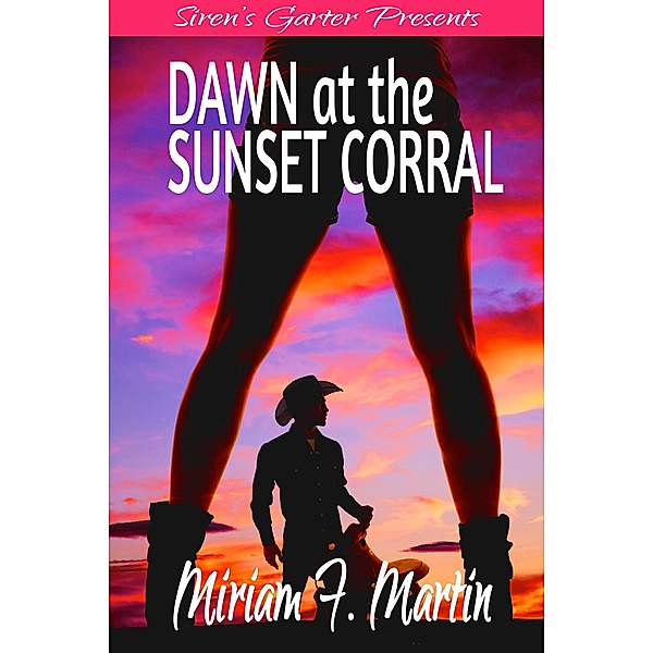 Dawn at the Sunset Corral, Miriam F. Martin