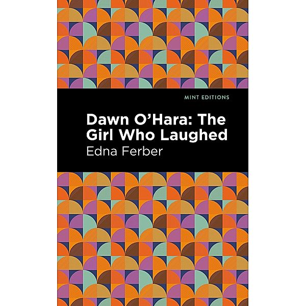 Dawn O' Hara / Mint Editions (Jewish Writers: Stories, History and Traditions), Edna Ferber