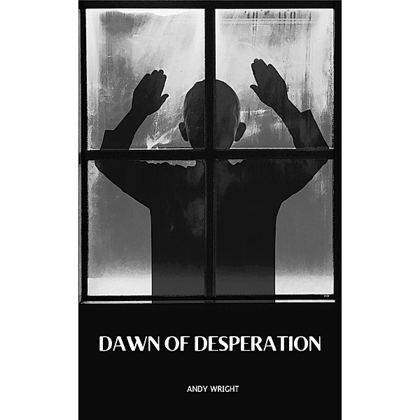 Dawn of Desperation (The secret corner, #1) / The secret corner, Andy Wright
