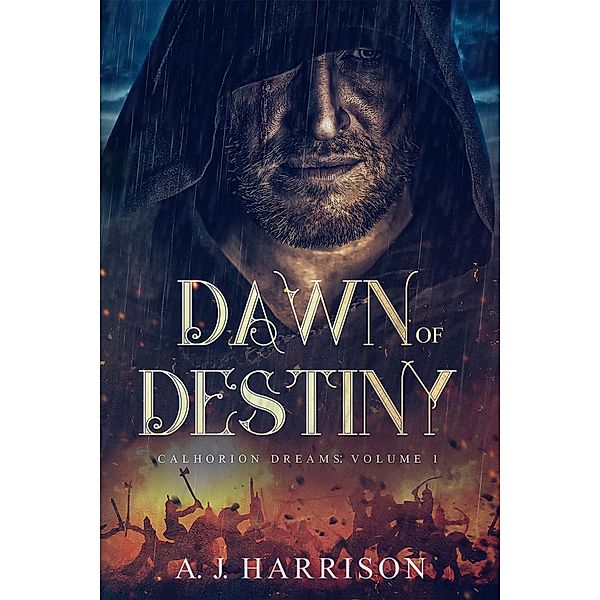 Dawn of Destiny / Austin Macauley Publishers Ltd, A. J Harrison