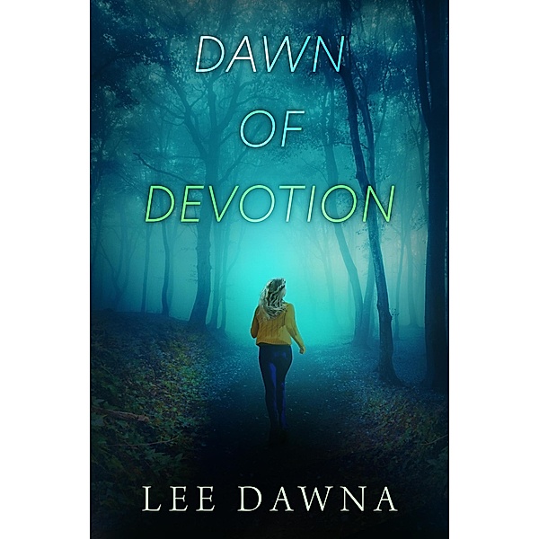Dawn Of Devotion (Beller Ties) / Beller Ties, Lee Dawna