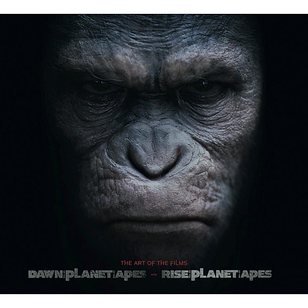 Dawn of Planet of the Apes and Rise of the Planet of the Apes: The Art of the Films, Matt Hurwitz, Sharon Gosling, Adam Newell