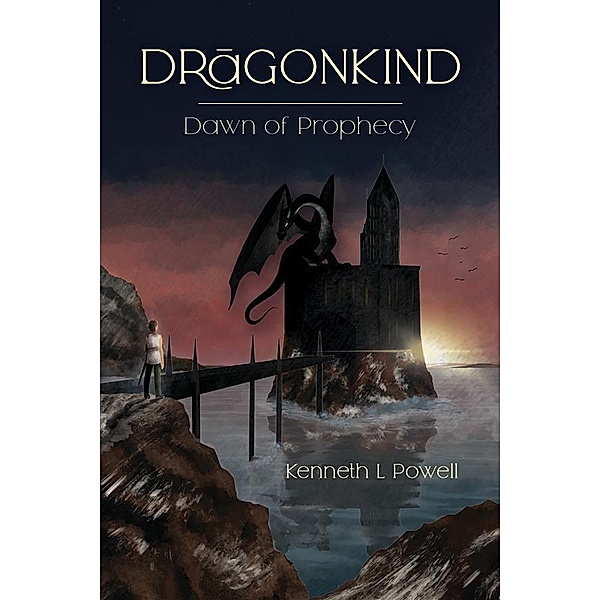 Dawn Of Prophecy / Dragonkind Bd.1, Kenneth L. Powell