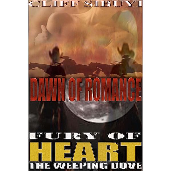 Dawn Of Romance (The weeping dove, #2), Cliff Sibuyi