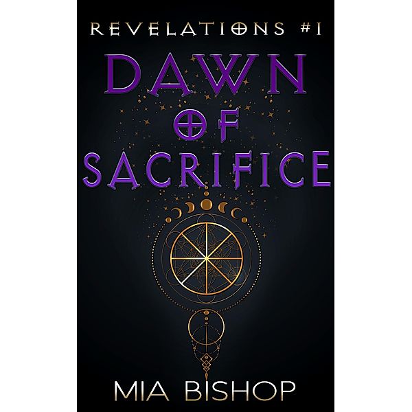 Dawn of Sacrifice (Revelations, #1) / Revelations, Mia Bishop