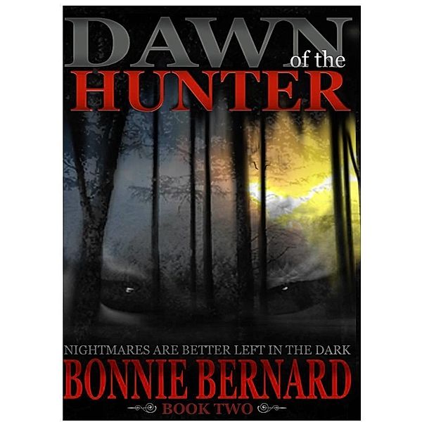 Dawn of the Hunter: Book Two / Bonnie Bernard, Bonnie Bernard