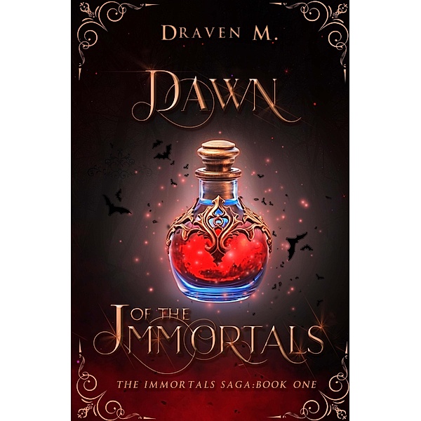 Dawn of the Immortals (The Immortals Saga, #1) / The Immortals Saga, Draven M.