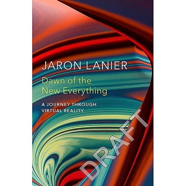 Dawn of the New Everything, Jaron Lanier