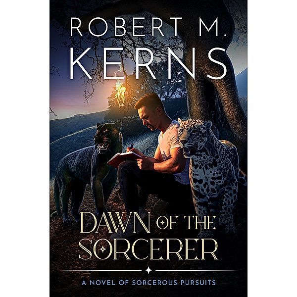 Dawn of the Sorcerer (Sorcerous Pursuits, #1) / Sorcerous Pursuits, Robert M. Kerns