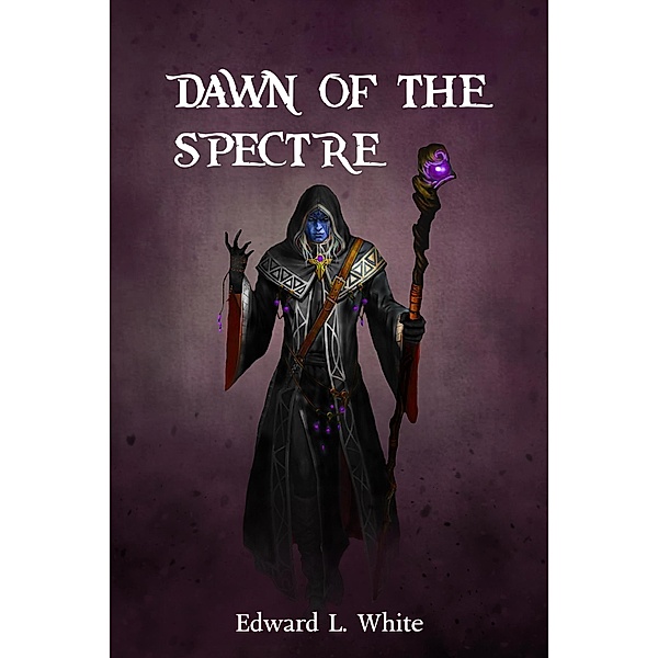 Dawn of the Spectre / Spectre, Edward L. White