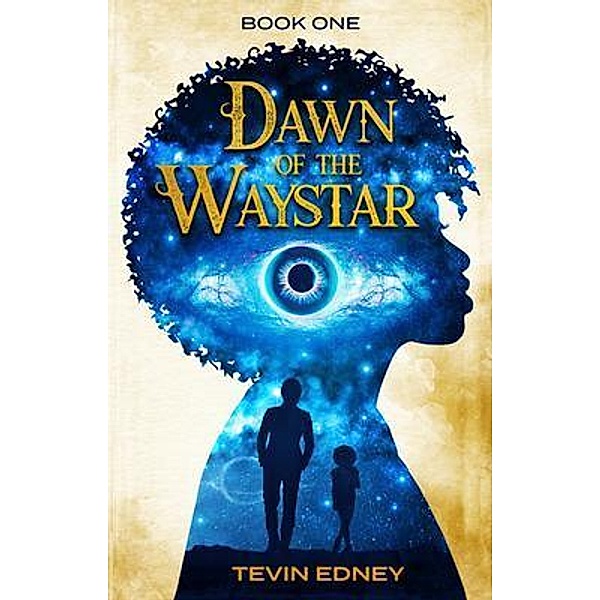 Dawn Of The Waystar / Tevin Edney, Tevin Edney