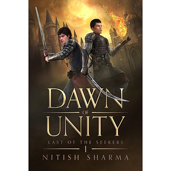 Dawn of Unity (Last of the Seekers, #1) / Last of the Seekers, Nitish Sharma