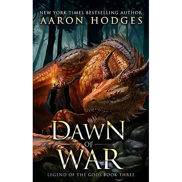 Dawn of War (The Legend of the Gods, #3) / The Legend of the Gods, Aaron Hodges