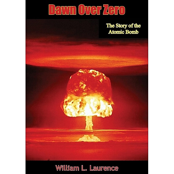 Dawn Over Zero, William L. Laurence