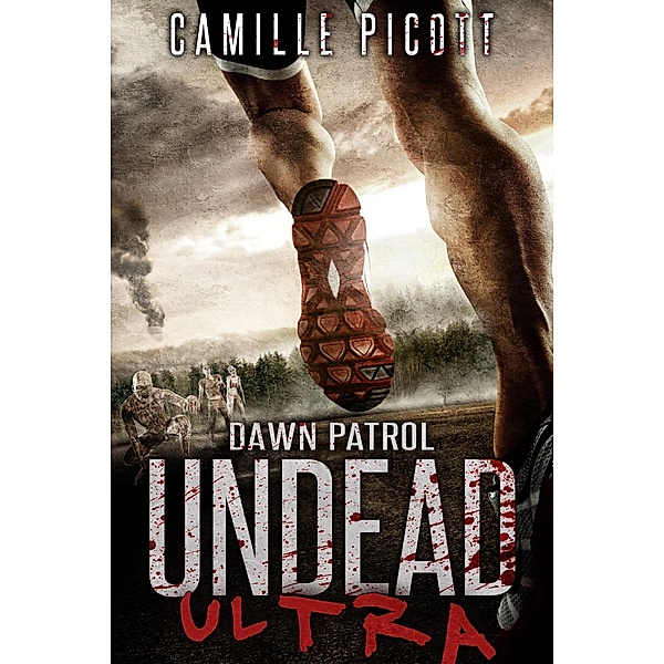Dawn Patrol (Undead Ultra) / Undead Ultra, Camille Picott