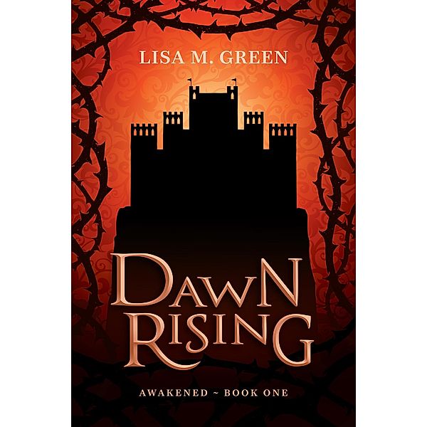 Dawn Rising (Awakened, #1) / Awakened, Lisa M. Green