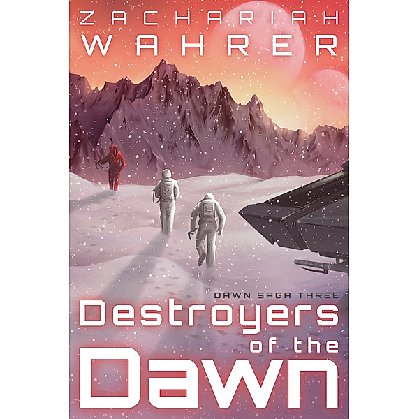 Dawn Saga: Destroyers of the Dawn, Zachariah Wahrer