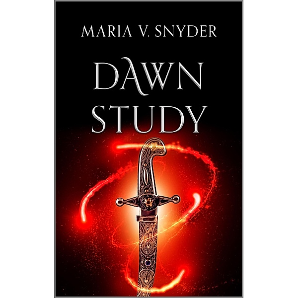Dawn Study / The Chronicles of Ixia Bd.9, Maria V. Snyder