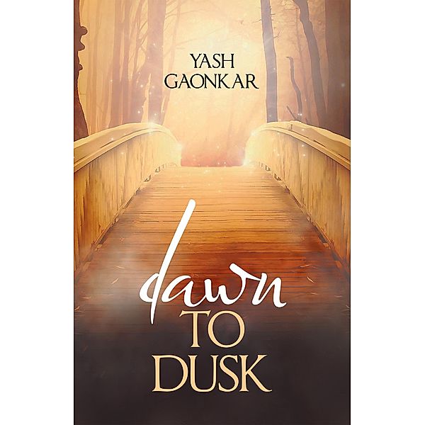 Dawn to Dusk, Yash Gaonkar