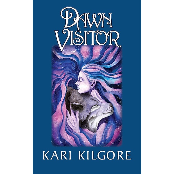 Dawn Visitor, Kari Kilgore