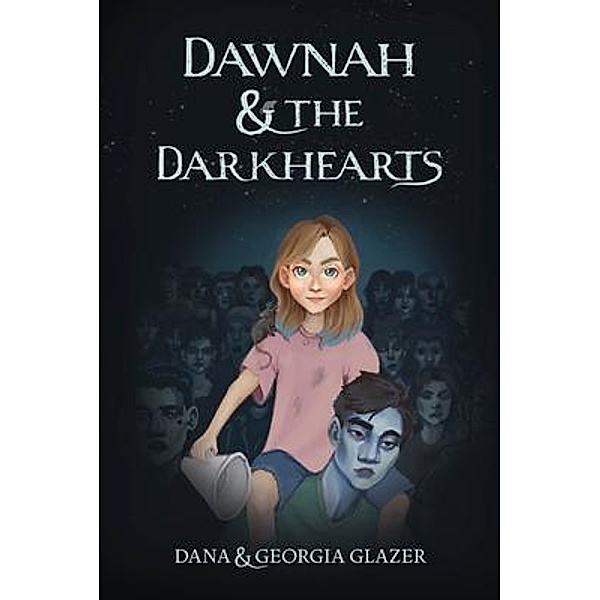 Dawnah and the Darkhearts, Dana H Glazer, Georgia H Glazer