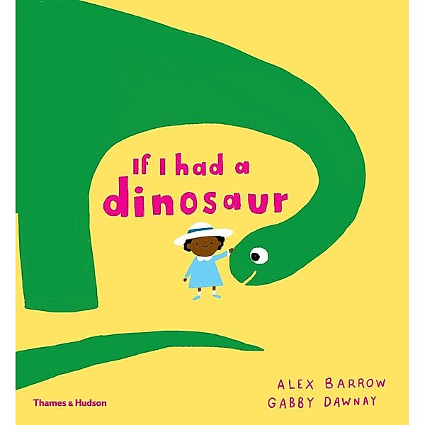 Dawnay, G: If I Had a Dinosaur, Gabby Dawnay