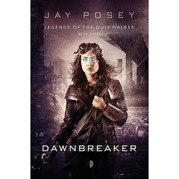Dawnbreaker / Legends of the Duskwalker Bd.3, Jay Posey