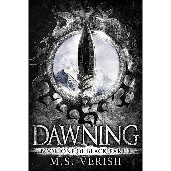 Dawning (Black Earth, #1) / Black Earth, M. S. Verish