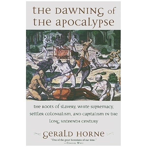 Dawning of the Apocalypse, Gerald Horne