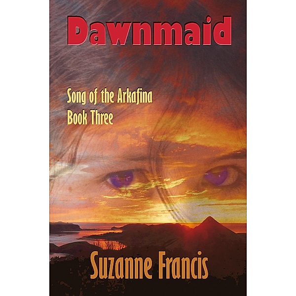 Dawnmaid (Song of the Arkafina, #3) / Song of the Arkafina, Suzanne Francis