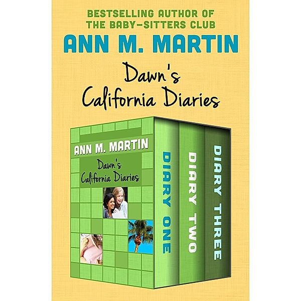 Dawn's California Diaries / California Diaries, Ann M. Martin