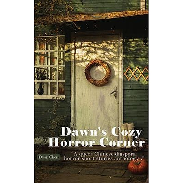 Dawn's Cozy Horror Corner / The Ghost Shelter Bd.0, Dawn Chen