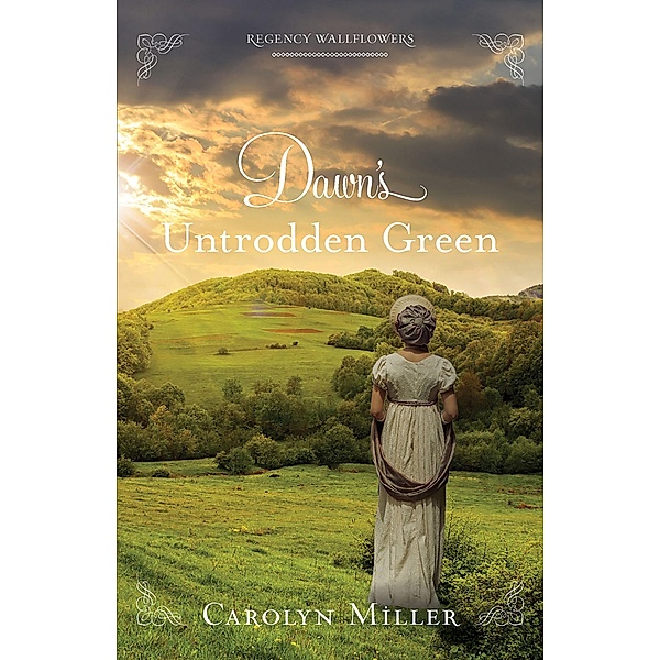 Dawn's Untrodden Green, Carolyn Miller