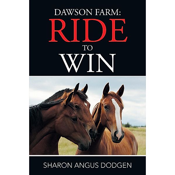 Dawson Farm: Ride to Win, Sharon Angus Dodgen