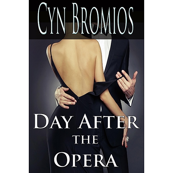 Day after the Opera / Opera, Cyn Bromios