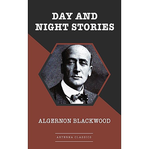 Day and Night Stories, Algernon Blackwood