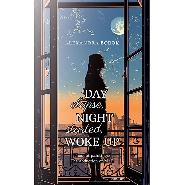Day elapse, Night started,WOKE UP, Alexandra Borok