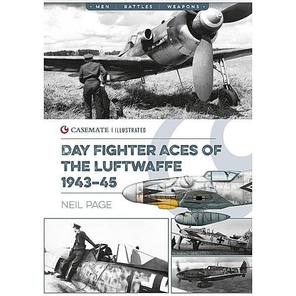 Day Fighter Aces of the Luftwaffe 1943-45 / Casemate Illustrated, Page Neil Page