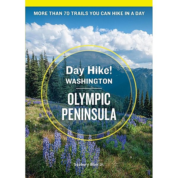 Day Hike Washington: Olympic Peninsula, 5th Edition / Day Hike!, Seabury Blair